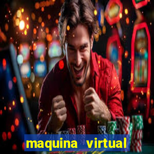 maquina virtual para jogar