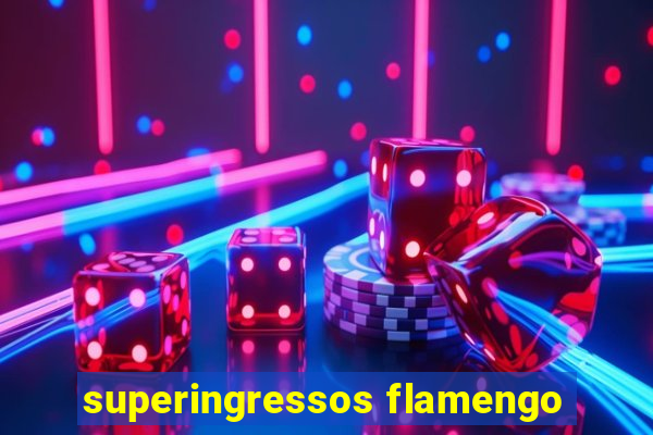 superingressos flamengo