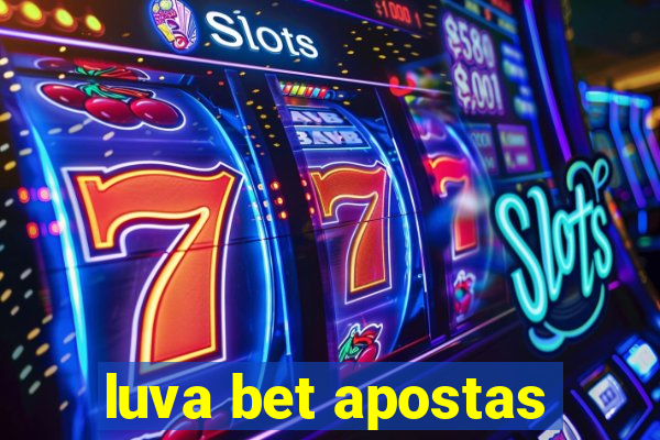 luva bet apostas