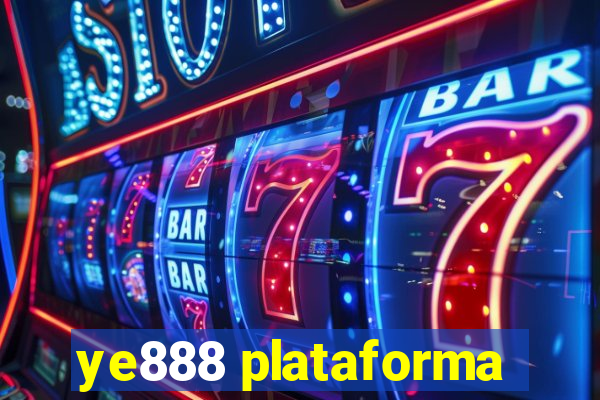 ye888 plataforma