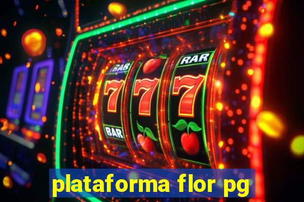 plataforma flor pg