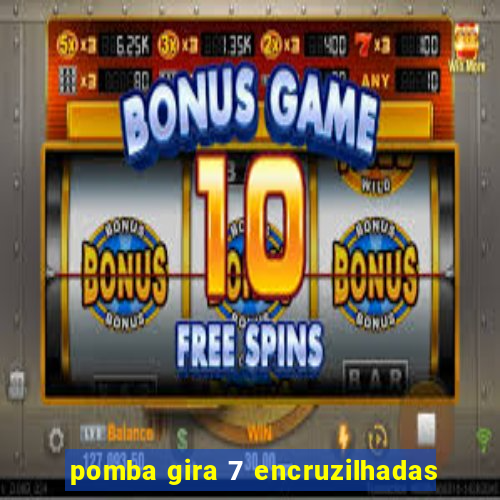 pomba gira 7 encruzilhadas