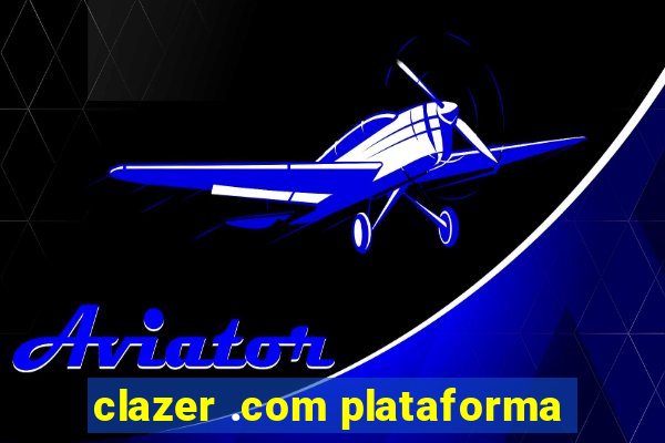 clazer .com plataforma