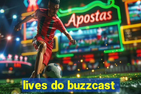 lives do buzzcast