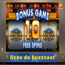 lives do buzzcast