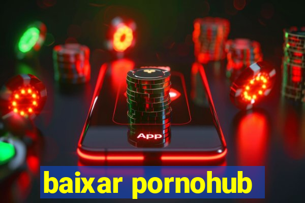 baixar pornohub