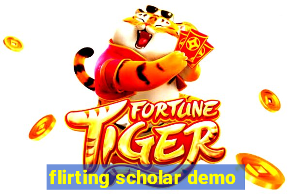 flirting scholar demo