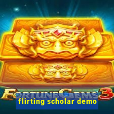 flirting scholar demo