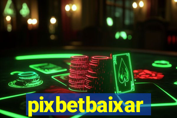 pixbetbaixar