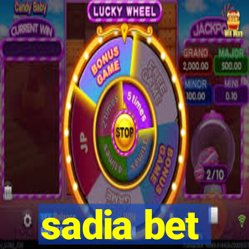 sadia bet