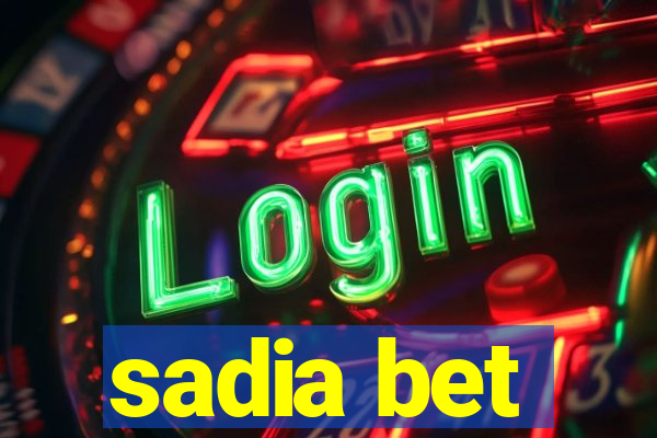 sadia bet