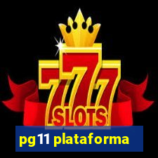 pg11 plataforma