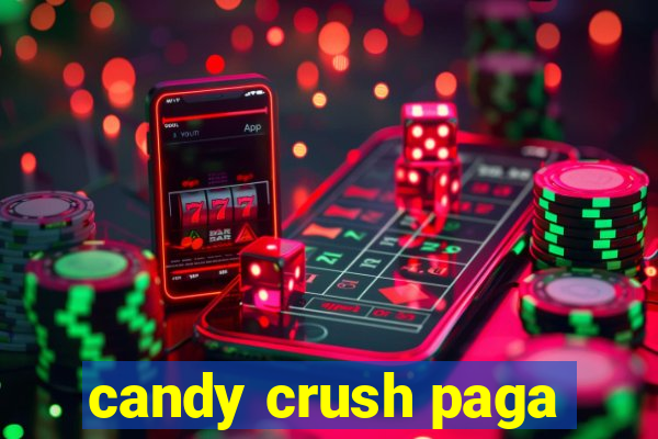 candy crush paga