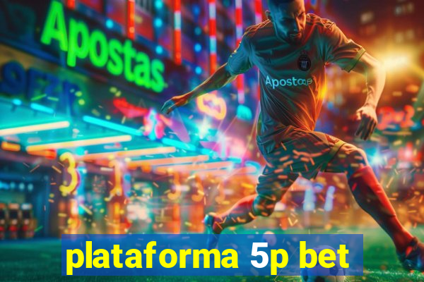 plataforma 5p bet