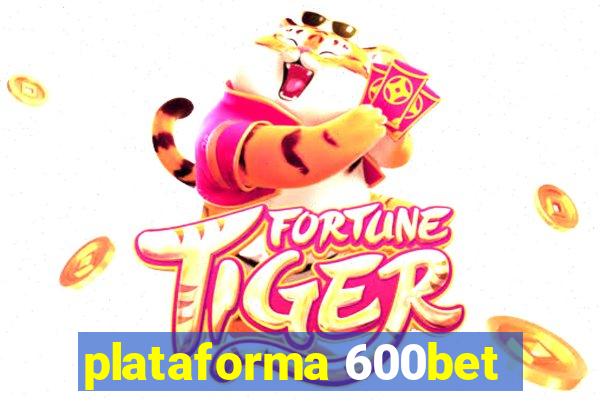 plataforma 600bet