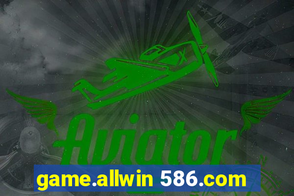 game.allwin 586.com