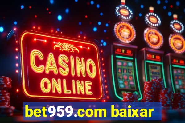 bet959.com baixar