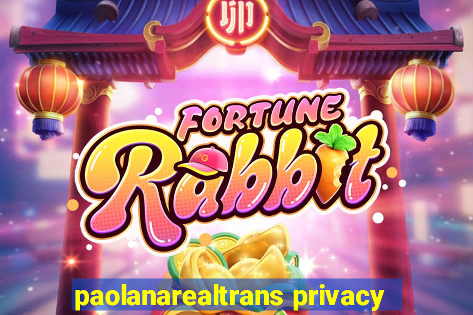 paolanarealtrans privacy