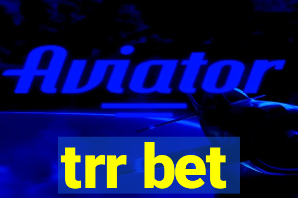 trr bet