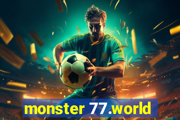 monster 77.world