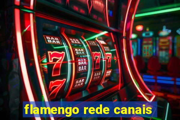 flamengo rede canais