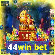 44win bet