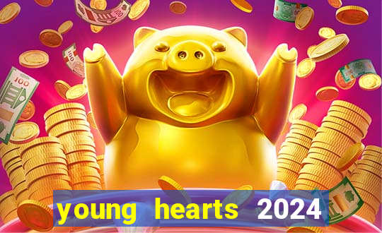 young hearts 2024 onde assistir