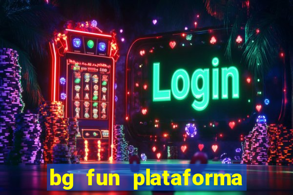 bg fun plataforma de jogos