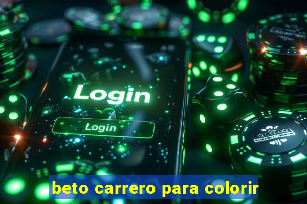 beto carrero para colorir
