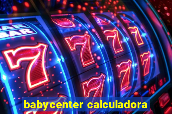 babycenter calculadora