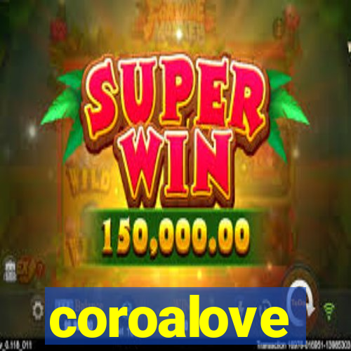coroalove