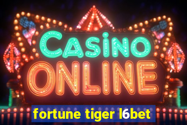 fortune tiger l6bet