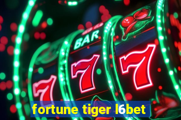 fortune tiger l6bet