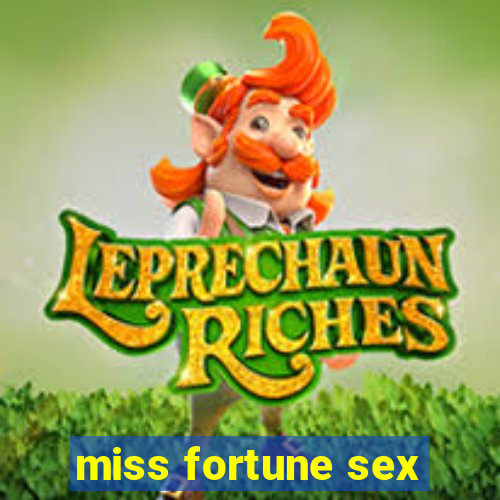 miss fortune sex