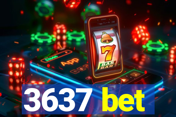 3637 bet