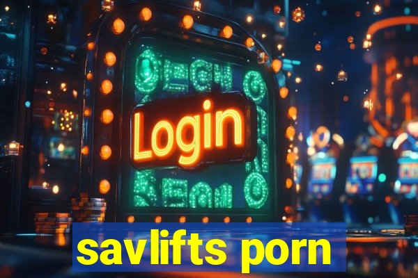 savlifts porn