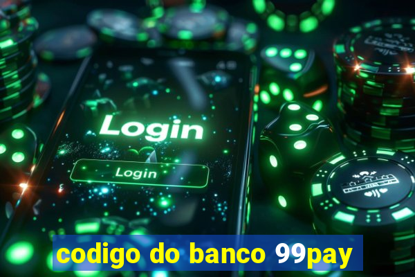codigo do banco 99pay