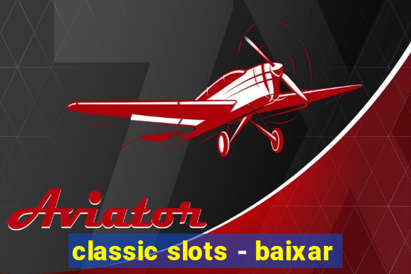 classic slots - baixar