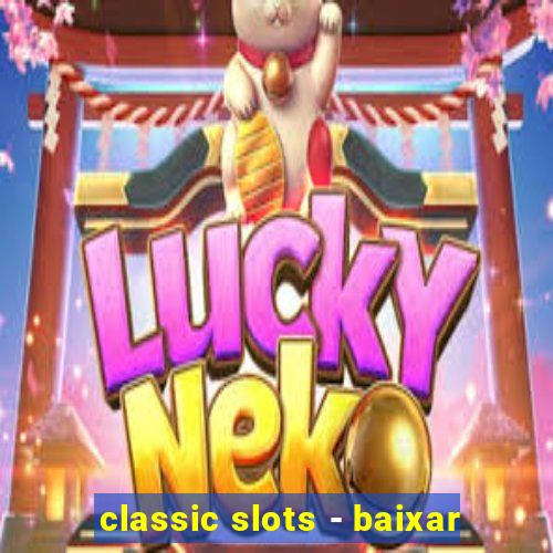 classic slots - baixar