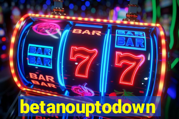 betanouptodown