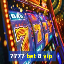 7777 bet 8 vip