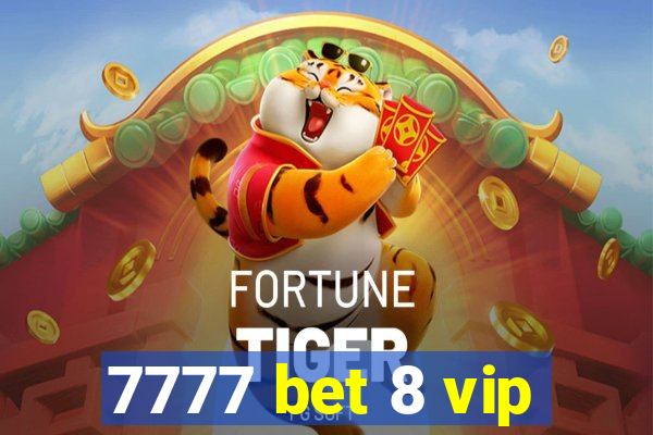 7777 bet 8 vip