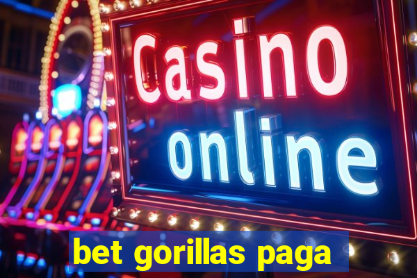 bet gorillas paga