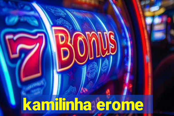 kamilinha erome