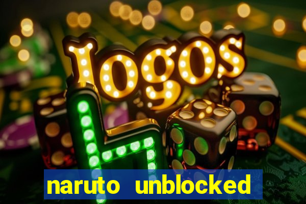 naruto unblocked games 76