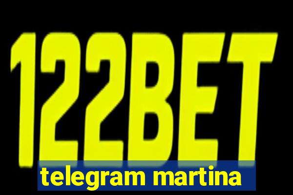 telegram martina