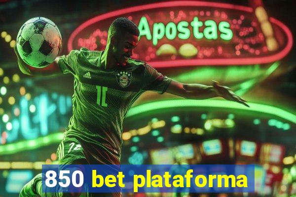 850 bet plataforma