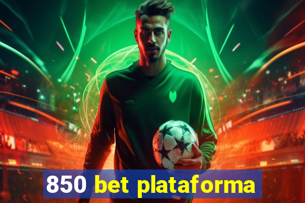 850 bet plataforma