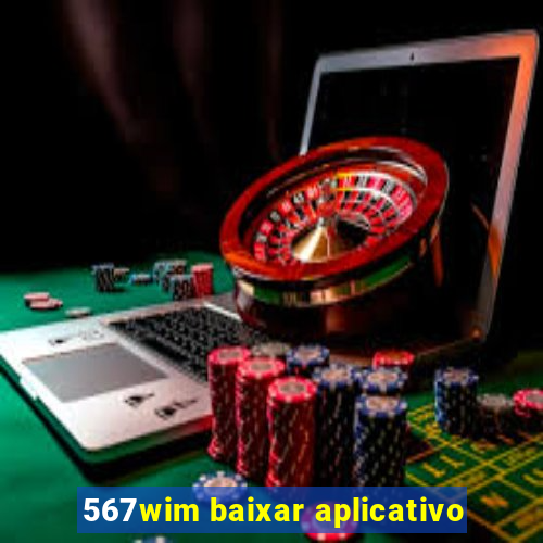 567wim baixar aplicativo