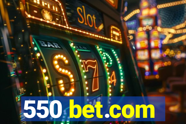 550 bet.com